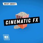مجموعه افکت صوتی سینمایی What About Cinematic FX